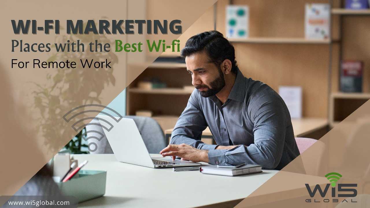 Places with the Best Free WiFi for Remote Work | Wi-Fi marketing
